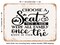 DECORATIVE METAL SIGN - Choose a Seat Not a Side Were All Family Once the Knot is Tied - Vintage Rusty Look